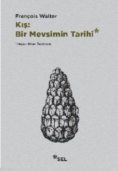 Kış : Bir Mevsim Tarihi