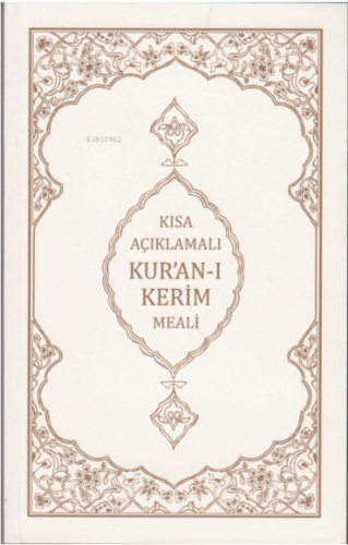 Kısa Açıklamalı Kur'an-ı Kerim Meali