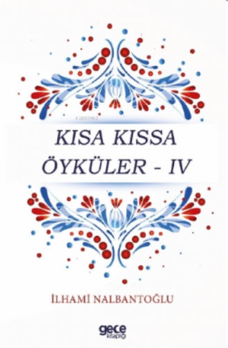 Kısa Kıssa Öyküler - IV