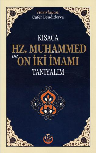 Kısaca Hz. Muhammed ve On İki İmamı Tanıyalım