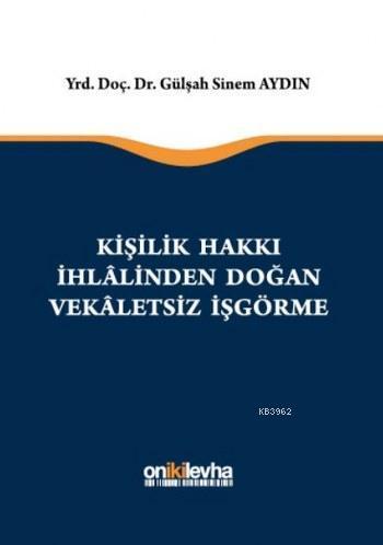 Kişilik Hakkı İhlalinden Doğan Vekaletsiz İşgörme