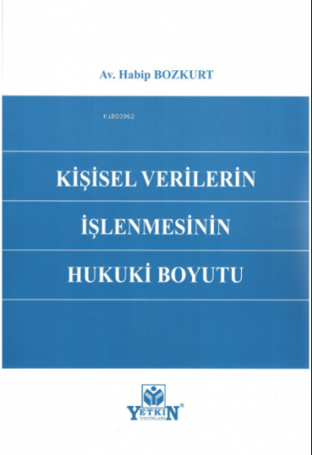 Kişisel Verilerin İşlenmesinin Hukuki Boyutu