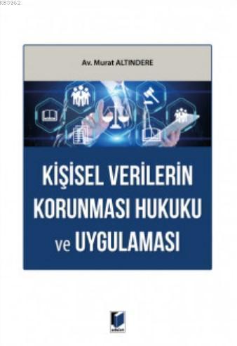 Kişisel Verilerin Korunması Hukuku ve Uygulaması