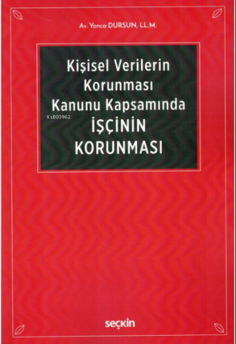 Kişisel Verilerin Korunması Kanunu Kapsamında İşçinin Korunması