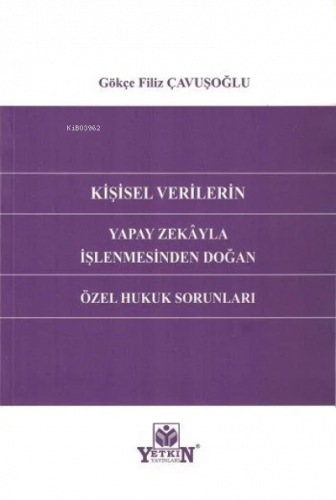 Kişisel Verilerin Yapay Zekâyla İşlenmesinden Doğan Özel Hukuk Sorunla