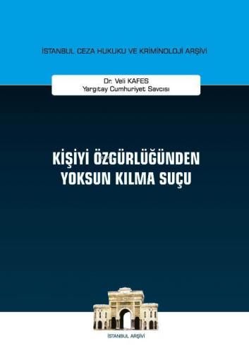 Kişiyi Özgürlüğünden Yoksun Kılma Suçu