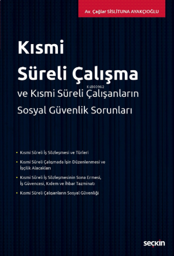 Kısmi Süreli Çalışma;ve Kısmi Süreli Çalışanların Sosyal Güvenlik Soru