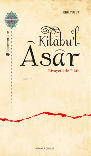 Kitâbu’l - Âsâr;Rivayetlerle Fıkıh