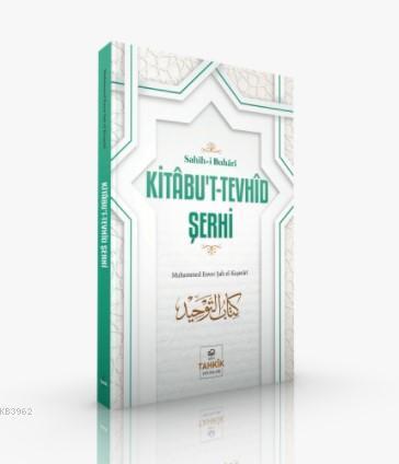 Kitâbu't-Tevhîd Şerhi; Sahîh-i Buhârî