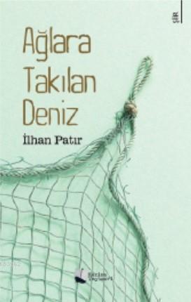 Kitap Adı: Ağlara Takılan Deniz