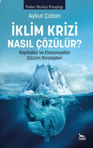 kitap yeni İklim Krizi Nasıl Çözülür? Kapitalist ve Ekososyalist Çözüm