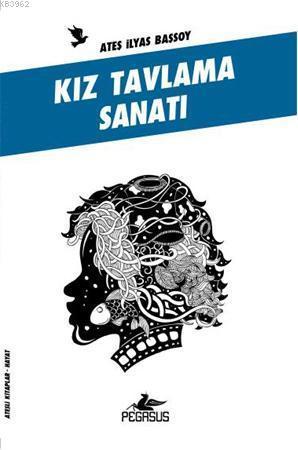 Kız Tavlama Sanatı; Ateşli Kitaplar: Hayat