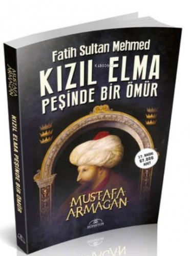 Kızıl Elma Peşinde Bir Ömür - Fatih Sultan Mehmed