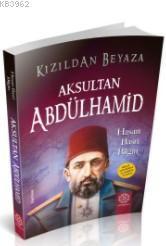 Kızıldan Beyaza Aksultan Abdülhamid