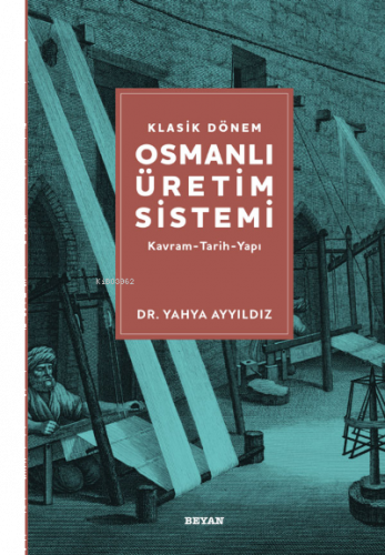 Klasik Dönem Osmanlı Üretim Sistemi