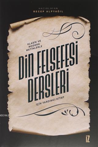 Klasik ve Modern Metinlerle Din Felsefesi Dersleri İçin Yardımcı Kitap