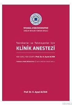 Klinik Anestezi : Tekniker ve Teknisyenler İçin 400 Soru, 400 Cevap