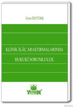 Klinik İlaç Araştırmalarında Hukuki Sorumluluk