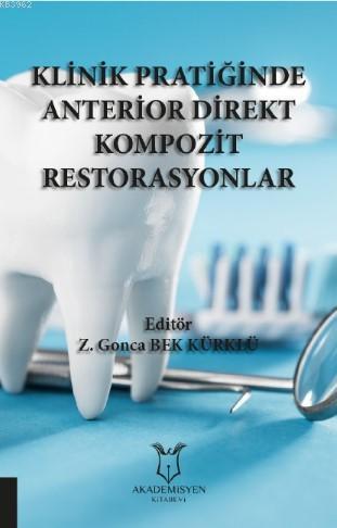 Klinik Pratiğinde Anterior Direkt Kompozit Restorasyonlar