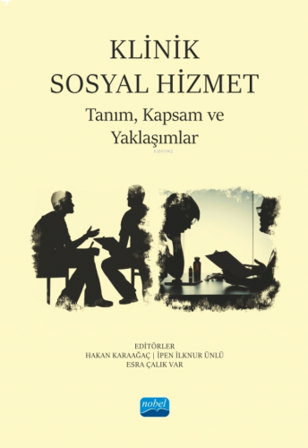 Klinik Sosyal Hizmet - Tanım, Kapsam ve Yaklaşımlar