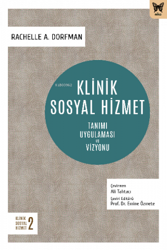 Klinik Sosyal Hizmet: Tanımı Uygulaması ve Vizyonu