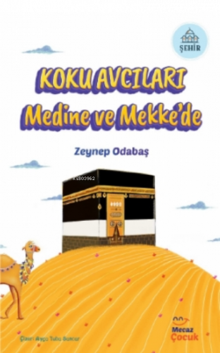 Koku Avcıları Medine ve Mekke’de