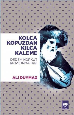 Kolca Kopuzdan Kılca Kaleme