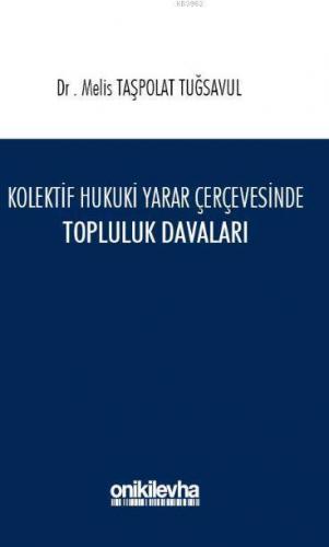 Kolektif Hukuki Yarar Çerçevesinde Topluluk Davaları