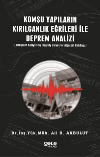 Komşu Yapıların Kırılganlık Eğrileri İle Deprem Analizi