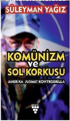 Komünizm ve Sol Korkusu Amerika Jusmat Kontrgerilla