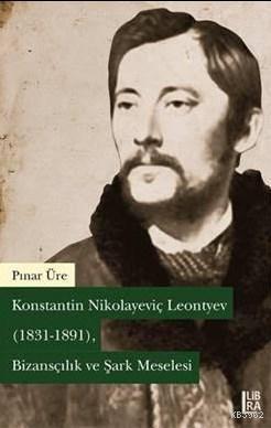 Konstantin Nikolayeviç Leontyev (1831-1891)