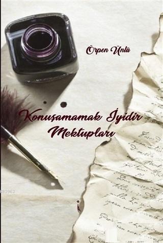 Konuşamamak İyidir Mektupları