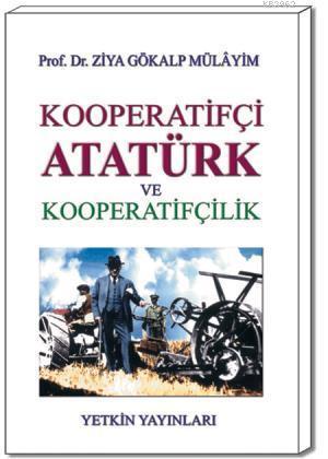 Kooperatifçi Atatürk ve Kooperatifçilik