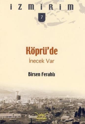 Köprü'de İnecek Var