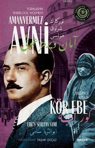 Kör Ebe - Türkler'in Sherlock Holmes'i Amanvermez Avni 5