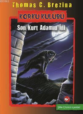 Korku Kulübü 8 - Son Kurt Adamın İni