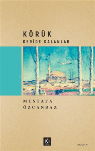 Körük – Geride Kalanlar