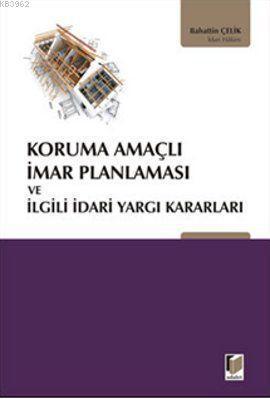 Koruma Amaçlı İmar Planlaması ve İlgili İdari Yargı Kararları