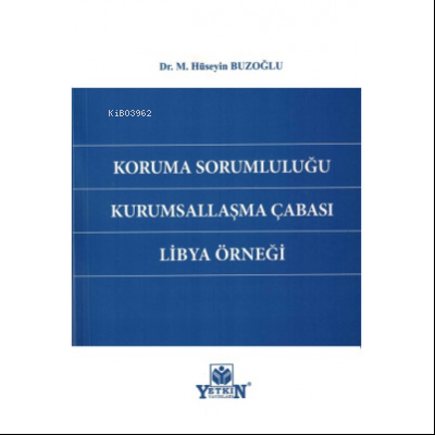 Koruma Sorumluluğu Kurumsallaşma Çabası Libya Örneği