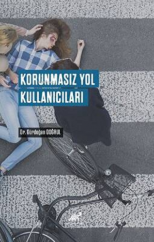 Korunmasız Yol Kullanıcıları