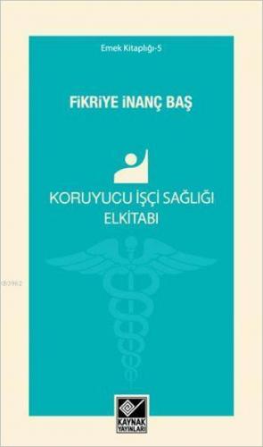 Koruyucu İşçi Sağlığı Elkitabı