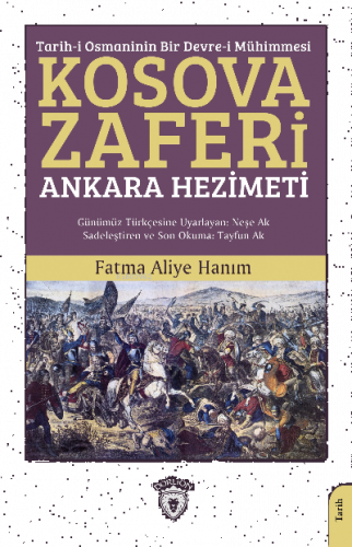 Kosova Zaferi ;Tarih-i Osmaninin Bir Devre-i Mühimmesi - Ankara Hezime