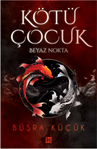 Kötü Çocuk 1 ;Beyaz Nokta