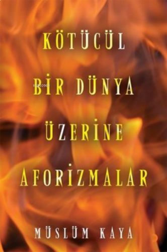 Kötücül Bir Dünya Üzerine Aforizmalar