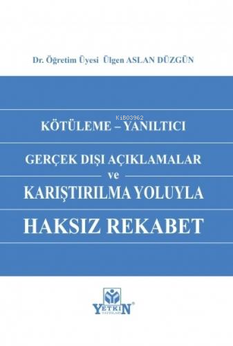 Kötüleme - Yanıltıcı Gerçek Dışı Açıklamalar ve Karşılaştırılma Yoluyl