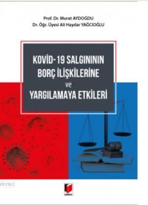 Kovid-19 Salgınının Borç İlişkilerine ve Yargılamaya Etkileri