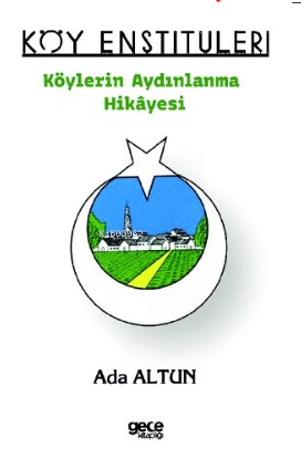 Köy Enstitüleri - Köylerin Aydınlanma Hikâyesi