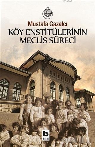 Köy Enstitülerinin Meclis Süreci