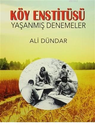 Köy Enstitüsü - Yaşanmış Denemeler