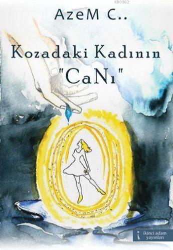 Kozadaki Kadının "Canı"